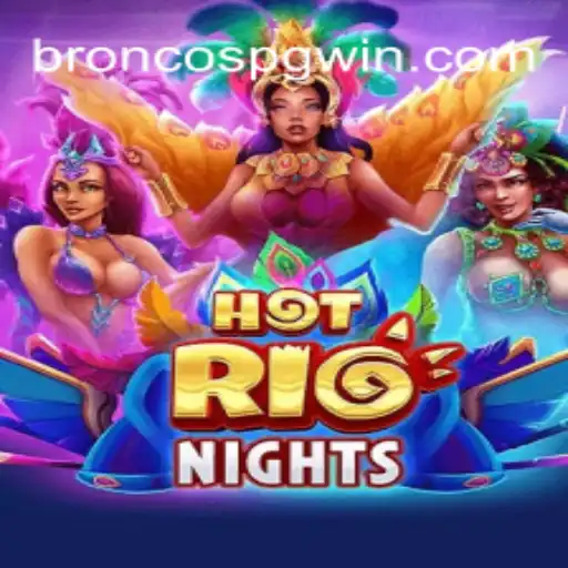 Experience the Thrills of HotRioNights at BRONCOS PG Oficial 💯️ - O melhor cassino online do Brasil